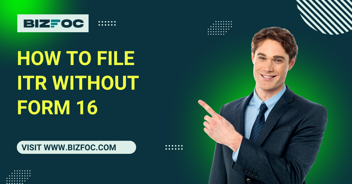 How to File ITR without Form 16