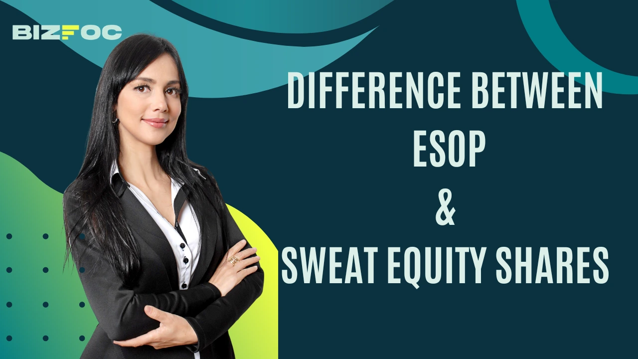 Difference between ESOP & Sweat Equity Shares