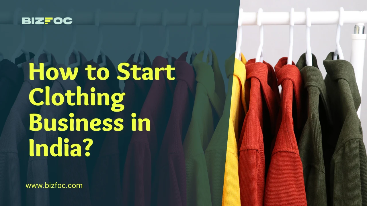 How to Start Clothing Business in India 2024? 