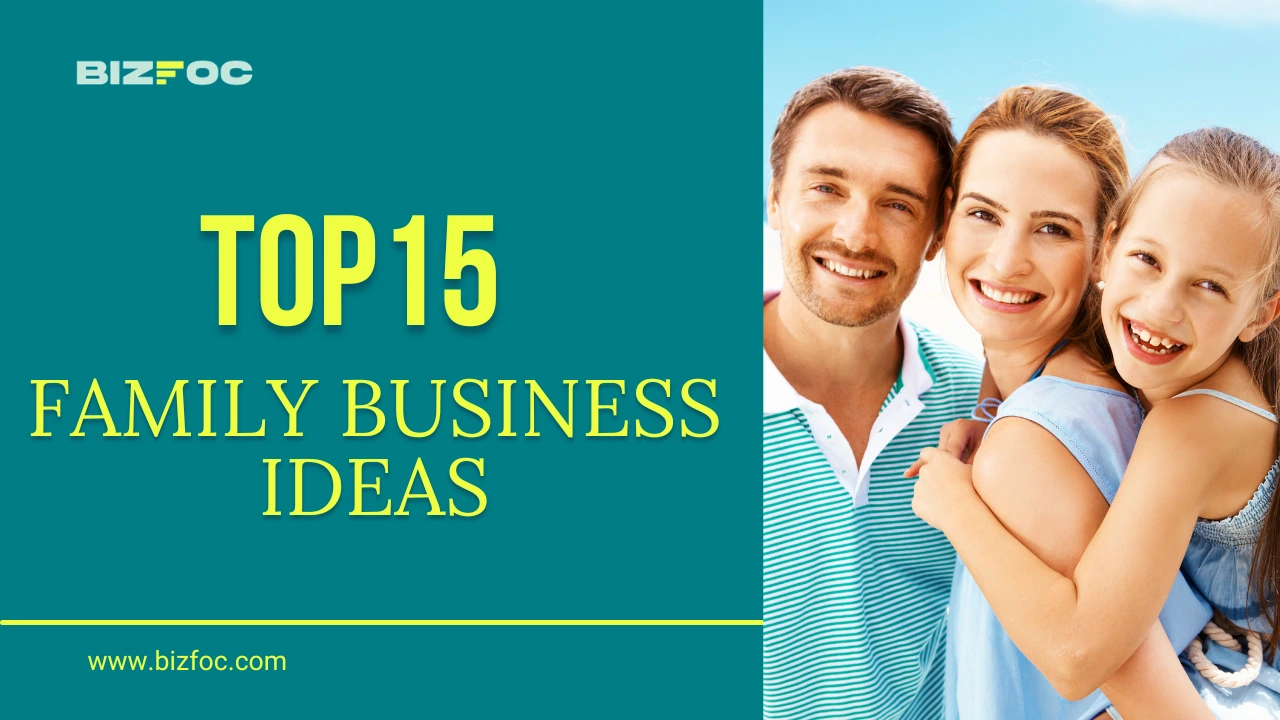 Top 15 Family Business Ideas