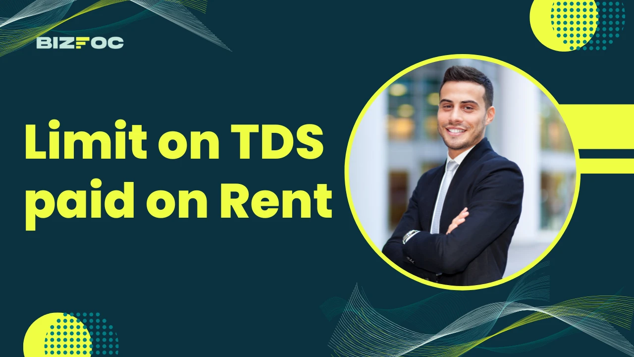 Limit on TDS paid on Rent 