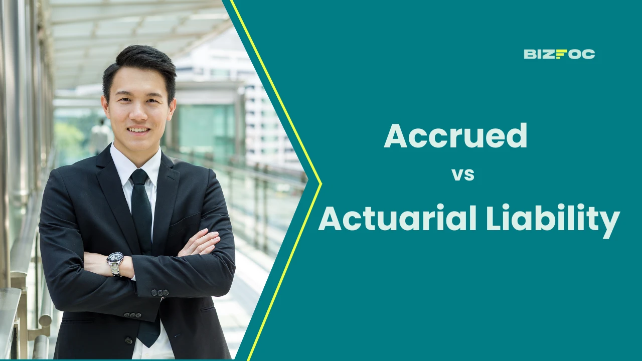 Accrued vs Actuarial Liability: Strategic Insights for Business Leaders