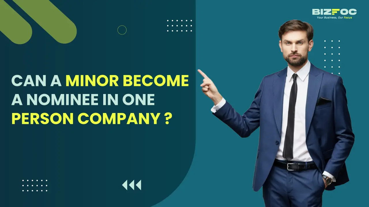 Can a Minor Become a Nominee in One Person Company? 