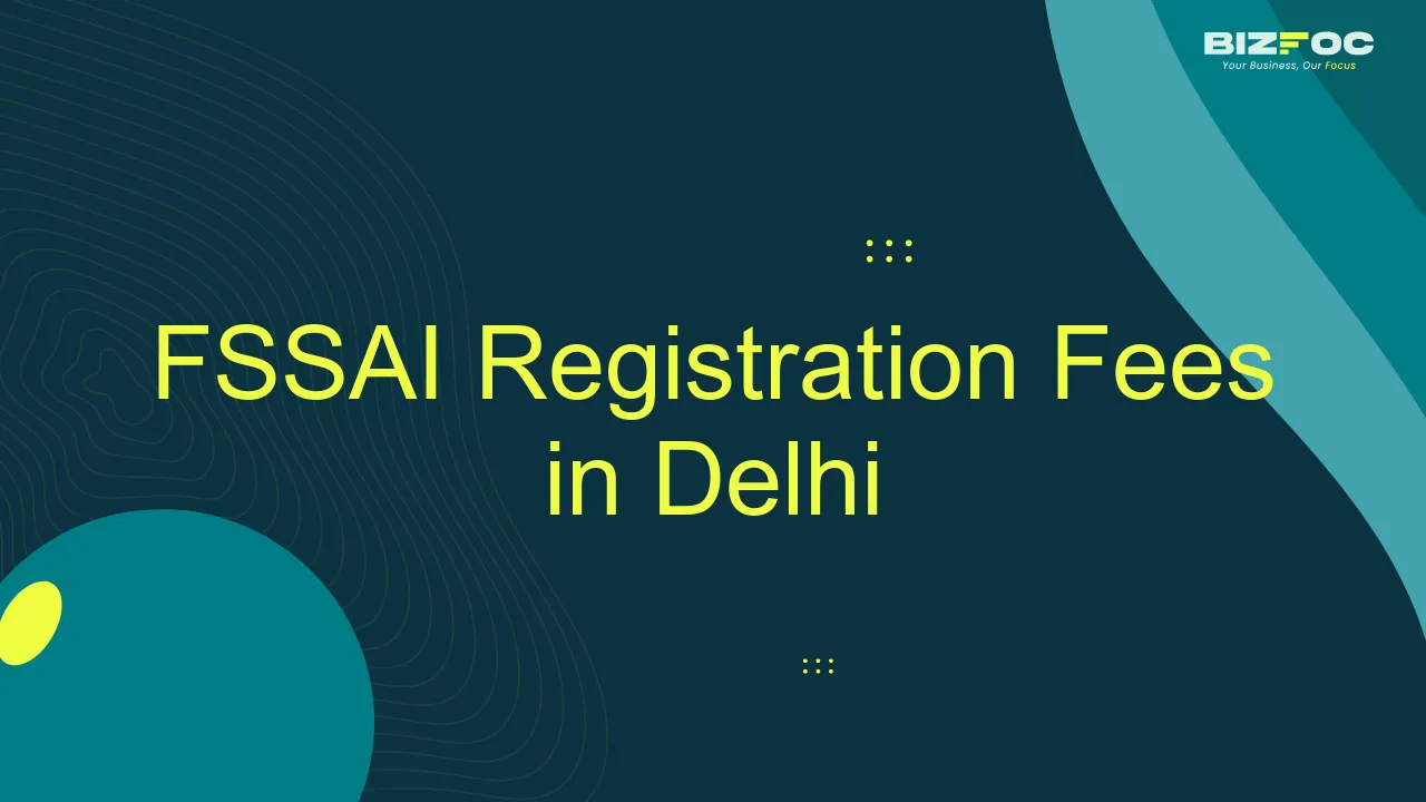 FSSAI Registration Fees in Delhi: Complete list