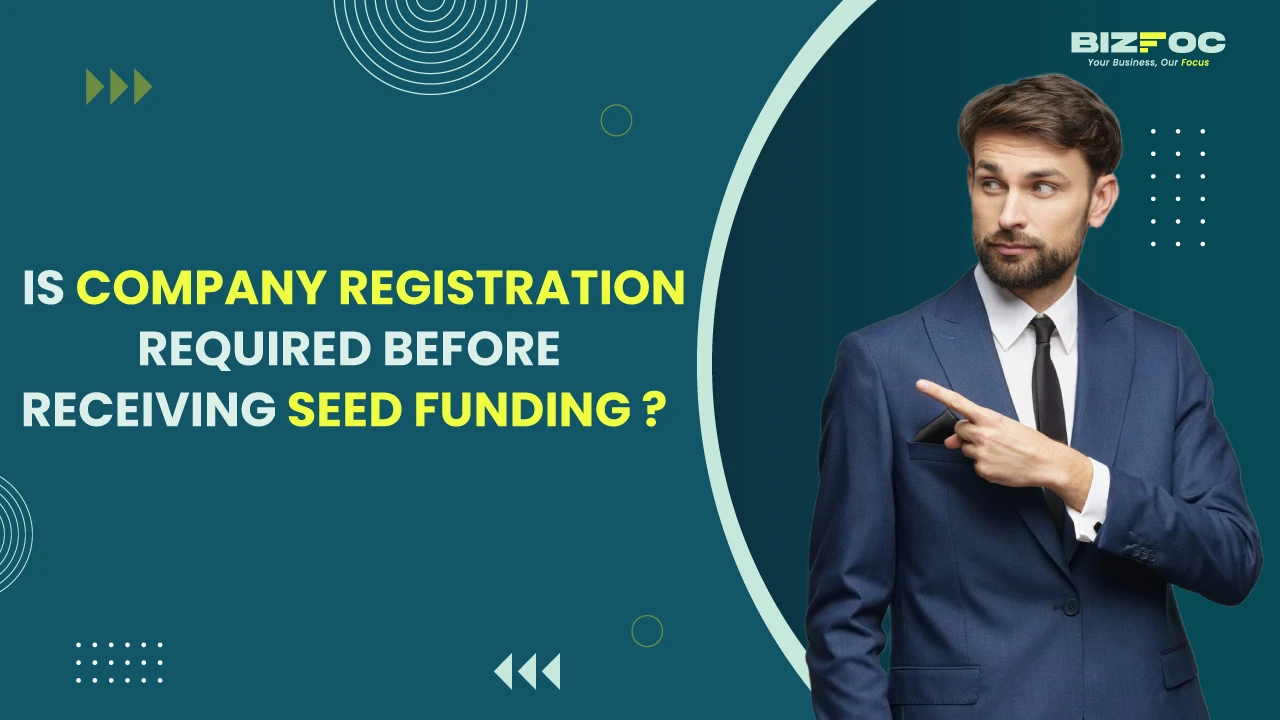 Is company registration required before receiving seed funding?   
