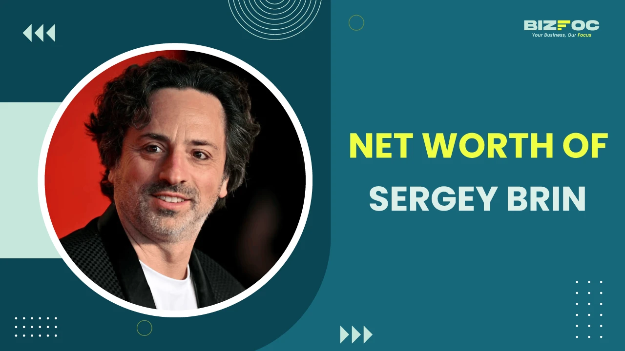 Sergey Brin: Co- founder of Google, Net Worth, Industry & More