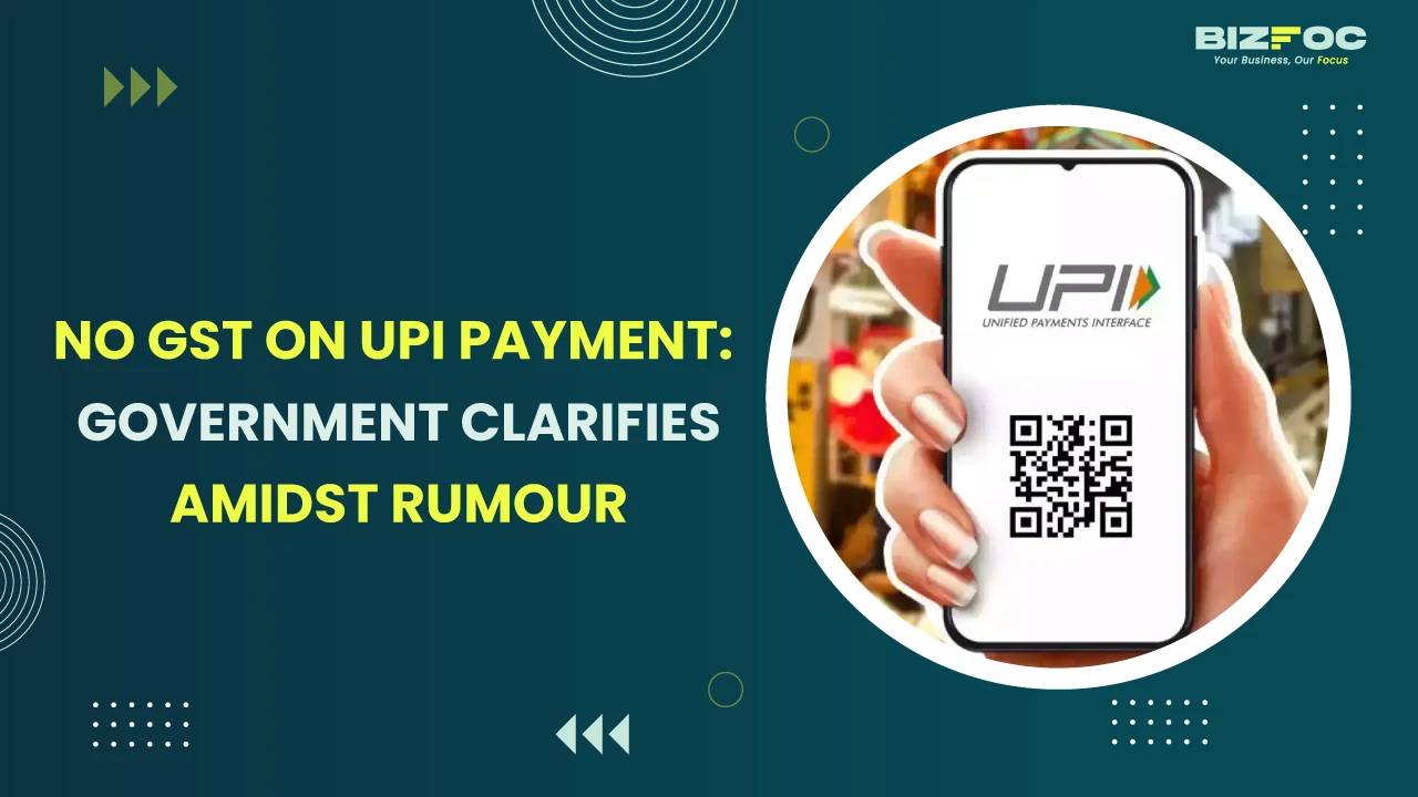 No GST On UPI Payment: Government Clarifies amidst Rumour 
