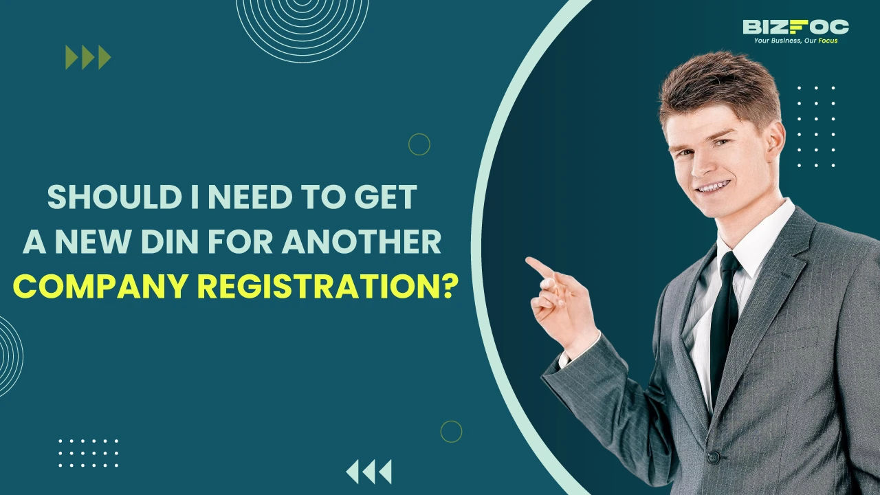 Should I need to get a new DIN for another Company Registration?