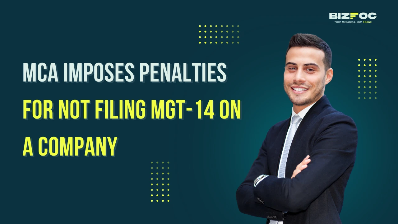 MCA Imposes Penalties for Not Filing MGT-14 on a Company