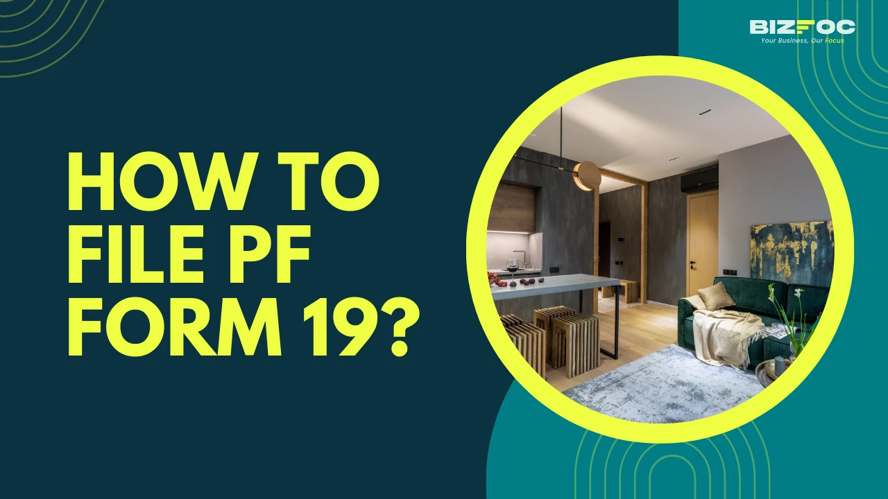 How to File PF Form 19? 