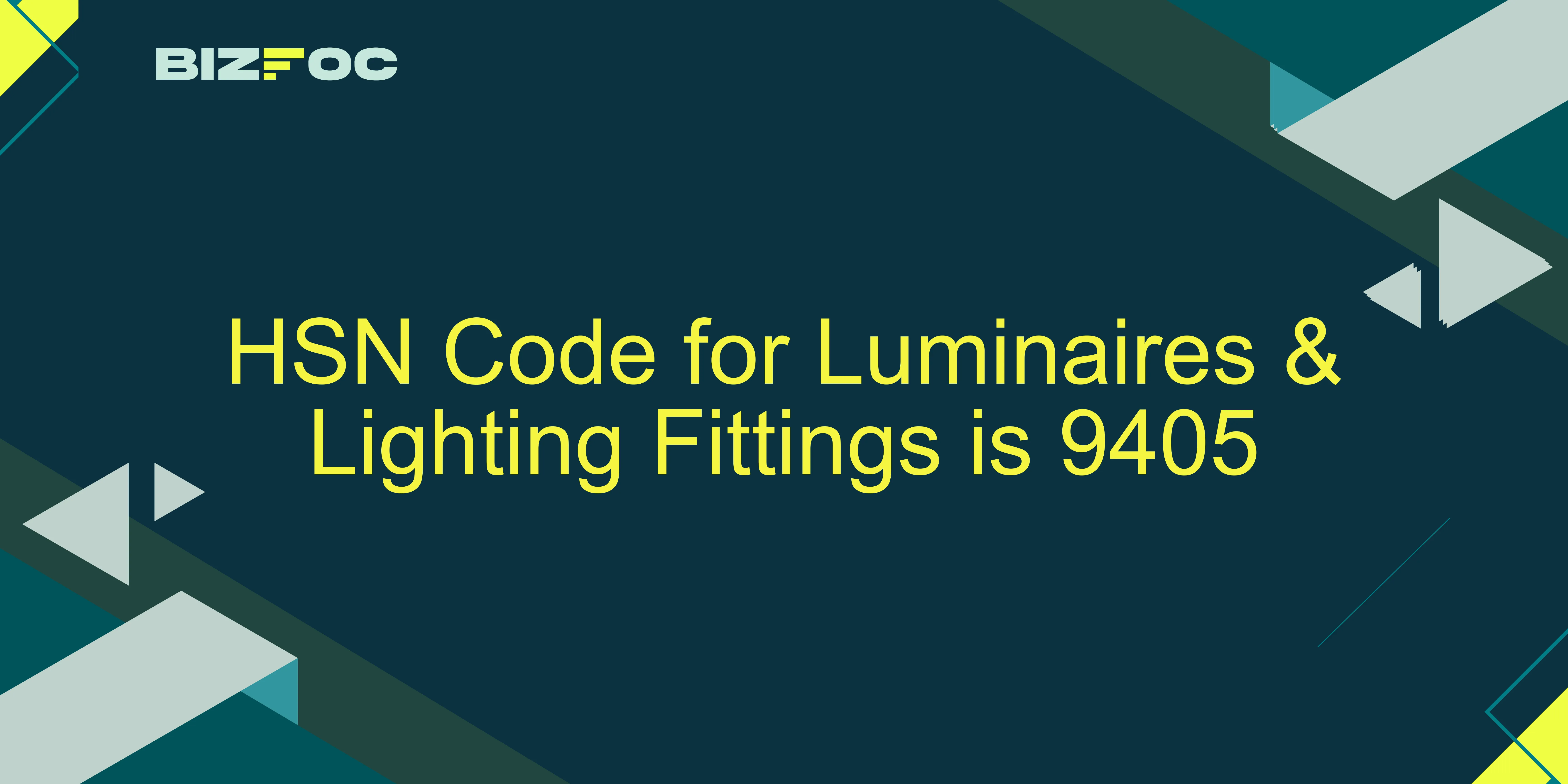 HSN Code & GST Rates for Luminaires & Lighting Fittings | 9405