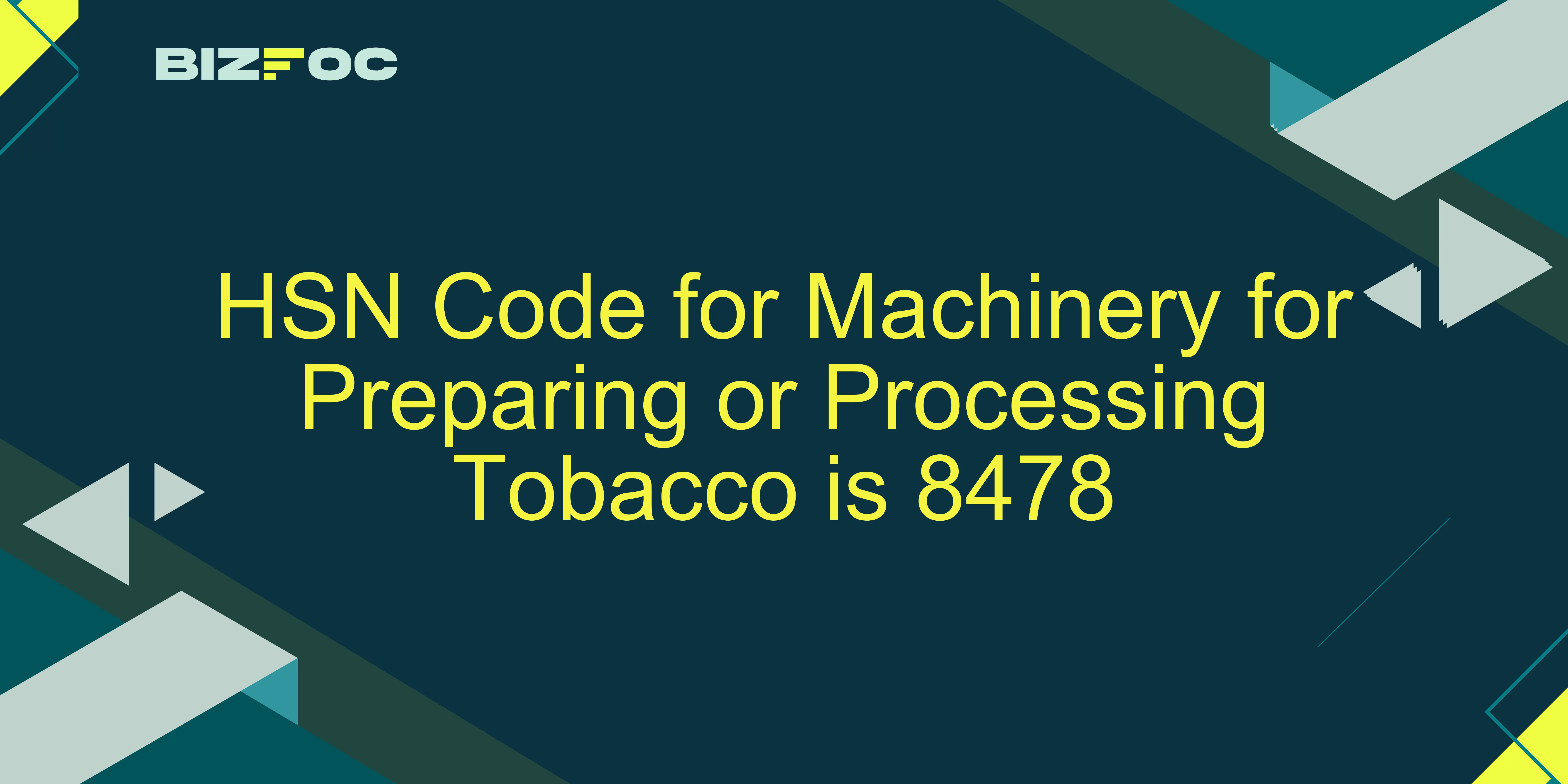 hsn tobacco HSN Code & GST Rates for Machinery for Preparing or Processing Tobacco