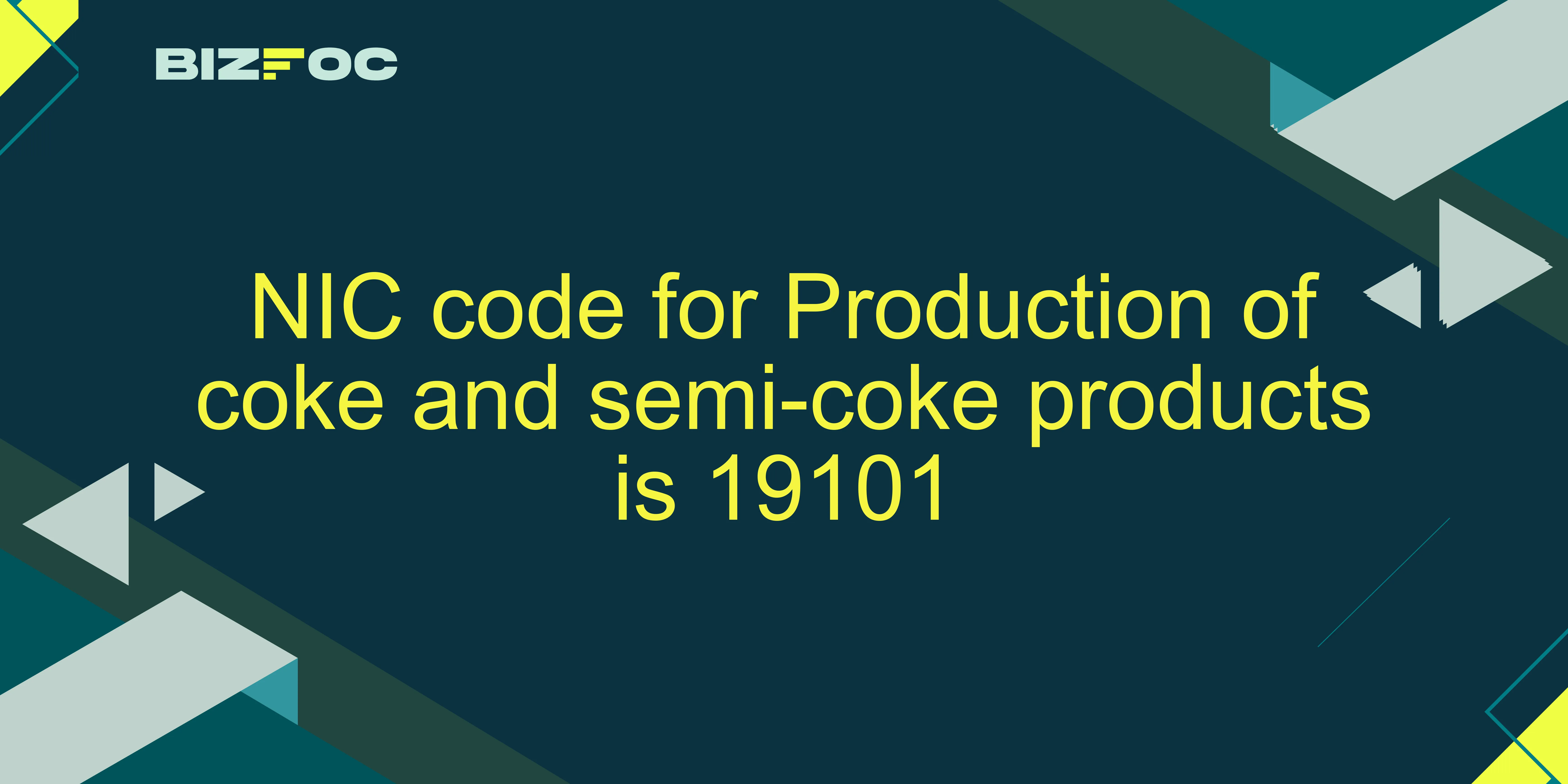 NIC Code for Production of Coke & Semi Coke Products | 19101